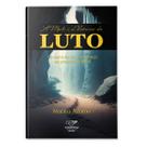 Livro A Morte e a Vivência do Luto: Caminho de Dor e Esperança na Presença de Deus - Canção Nova