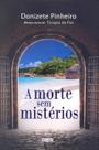 Livro A Morte Sem Mistérios