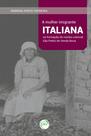 Livro - A mulher imigrante italiana na formação do núcleo colonial São Pedro de Venda Nova