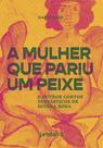 Livro - A mulher que pariu um peixe Livro - A mulher que pariu um peixe