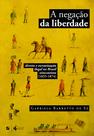 Livro - A negação da liberdade