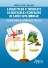 Livro - A Negativa de Atendimento de Urgência em Contratos de Saúde Suplementar
