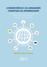 Livro - A Neurociência e as Linguagens Cognitivas da Aprendizagem Livro - A Neurociência e as Linguagens Cognitivas da Aprendizagem