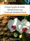 Livro - A noção familiar do adulto adotado frente a sua construção identitária pessoal Livro - A noção familiar do adulto adotado frente a sua construção identitária pessoal