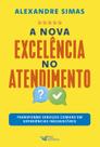 Livro - A nova excelência do atendimento