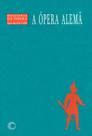 Livro - A ópera alemã