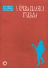 Livro - A ópera clássica italiana