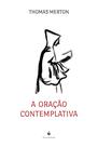 Livro - A Oração Contemplativa Livro - A Oração Contemplativa