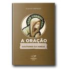 Livro A Oração Segundo os Doutores da Igreja - Flávio Crepaldi - Canção nova Livro A Oração Segundo os Doutores da Igreja - Flávio Crepaldi - Canção nova