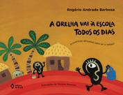 Livro - A orelha vai à escola todos os dias Livro - A orelha vai à escola todos os dias