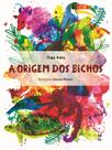 Livro - A origem dos bichos
