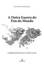 Livro - A Outra Guerra do Fim do Mundo