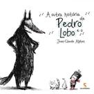 Livro - A outra história de Pedro e o lobo Livro - A outra história de Pedro e o lobo