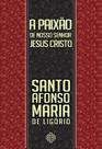 Livro - A Paixão De Nosso Senhor Jesus Cristo