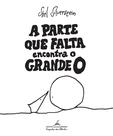 Livro - A parte que falta encontra o grande O Livro - A parte que falta encontra o grande O