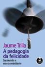 Livro - A Pedagogia Da Felicidade