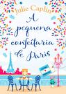 Livro - A pequena confeitaria de Paris (Destinos Românticos – Livro 3) Livro - A pequena confeitaria de Paris (Destinos Românticos – Livro 3)