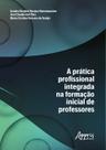 Livro - A prática profissional integrada na formação inicial de professores