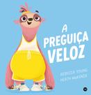 Livro - A preguiça veloz