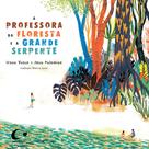 Livro - A professora da floresta e a grande serpente