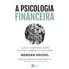 Livro - A psicologia financeira Livro - A psicologia financeira