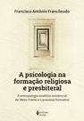 Livro - A psicologia na formação religiosa e presbiteral