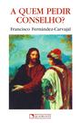 Livro - A quem pedir conselho?