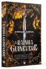 Livro - A Rainha Guinevere