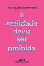 Livro - A realidade devia ser proibida
