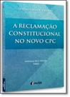 Livro - A reclamação constitucional no novo CPC