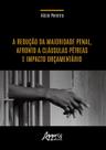 Livro - A redução da maioridade penal, afronto a cláusulas pétreas e impacto orçamentário Livro - A redução da maioridade penal, afronto a cláusulas pétreas e impacto orçamentário