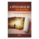 Livro - A Reencarnação Sem Mistérios