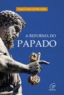 Livro - A Reforma do Papado Livro - A Reforma do Papado