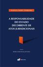 Livro - A responsabilidade do Estado decorrente doas atos jurisdicionais