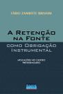 Livro - A Retenção na Fonte como Obrigação Instrumental Livro - A Retenção na Fonte como Obrigação Instrumental