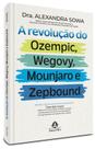Livro - A revolução do Ozempic, Wegovy, Mounjaro e Zepbound