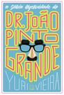 Livro - A sábia ingenuidade de Dr. João Pinto Grande