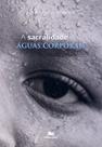 Livro - A sacralidade das águas corporais Livro - A sacralidade das águas corporais