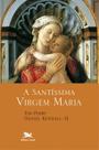 Livro - A santíssima Virgem Maria Livro - A santíssima Virgem Maria