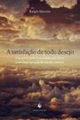 Livro - A Satisfação De Todo O Desejo