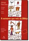 Livro - A semente que veio da África Livro - A semente que veio da África