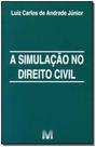 Livro - A simulação no direito civil - 1 ed./2016 Livro - A simulação no direito civil - 1 ed./2016