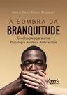 Livro - A Sombra da Branquitude Livro - A Sombra da Branquitude