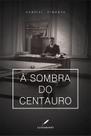 Livro - Á Sombra do centauro Livro - Á Sombra do centauro