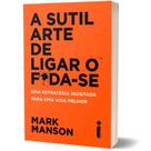 Livro - A sutil arte de ligar o f*da-se Livro - A sutil arte de ligar o f*da-se
