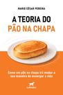 Livro - A teoria do pão na chapa