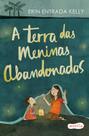 Livro - A terra das meninas abandonadas | Tradução altamente recomendável FNLIJ 2024