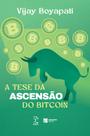 Livro - A tese da ascensão do Bitcoin Livro - A tese da ascensão do Bitcoin
