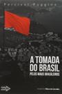 Livro - A Tomada do Brasil Pelos Maus Brasileiros