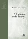 Livro - A tradição e a vida da Igreja